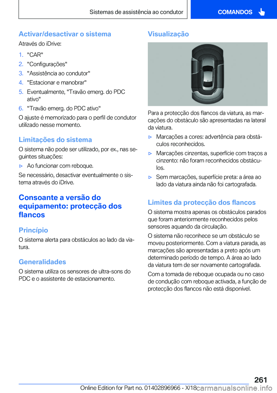 BMW 3 SERIES 2019  Manual do condutor (in Portuguese) �A�c�t�i�v�a�r�/�d�e�s�a�c�t�i�v�a�r��o��s�i�s�t�e�m�a
�A�t�r�a�v�é�s��d�o��i�D�r�i�v�e�:�1�.��C�A�R��2�.��C�o�n�f�i�g�u�r�a�