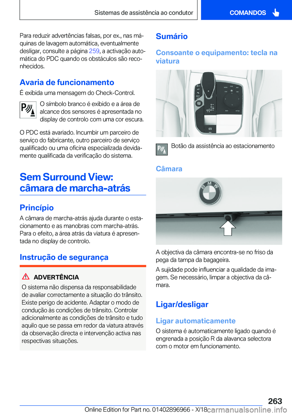BMW 3 SERIES 2019  Manual do condutor (in Portuguese) �P�a�r�a��r�e�d�u�z�i�r��a�d�v�e�r�t�ê�n�c�i�a�s��f�a�l�s�a�s�,��p�o�r��e�x�.�,��n�a�s��m�áª
�q�u�i�n�a�s��d�e��l�a�v�a�g�e�m��a�u�t�o�m�á�t�i�c�a�,��e�v�e�n�t�u�a�l�m�e�n�t�e
�d�e�s�l