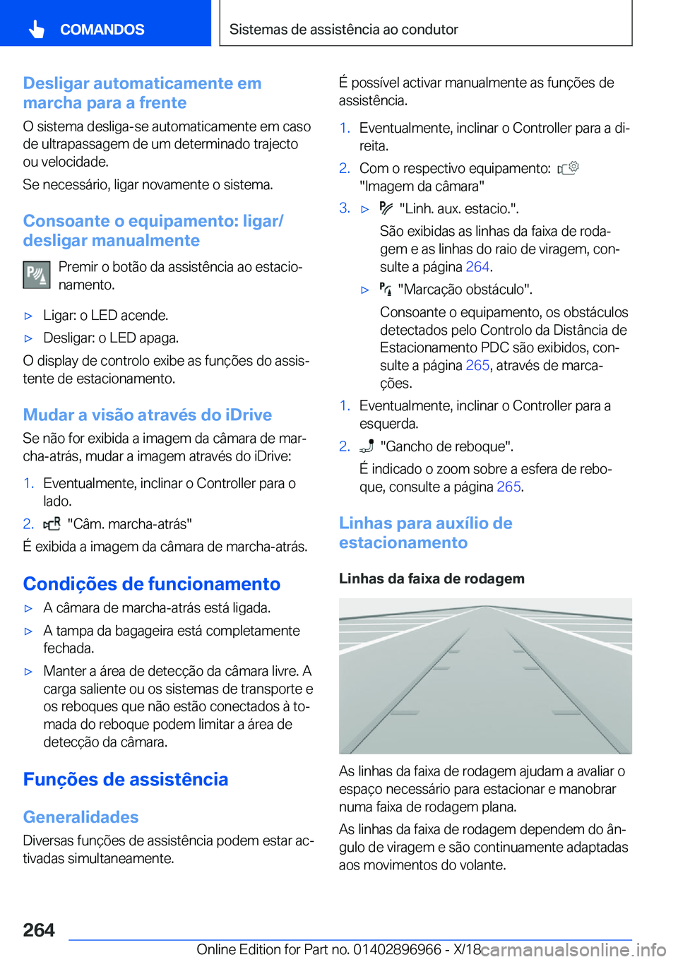 BMW 3 SERIES 2019  Manual do condutor (in Portuguese) �D�e�s�l�i�g�a�r��a�u�t�o�m�a�t�i�c�a�m�e�n�t�e��e�m
�m�a�r�c�h�a��p�a�r�a��a��f�r�e�n�t�e
�O��s�i�s�t�e�m�a��d�e�s�l�i�g�a�-�s�e��a�u�t�o�m�a�t�i�c�a�m�e�n�t�e��e�m��c�a�s�o
�d�e��u�l�t�r�