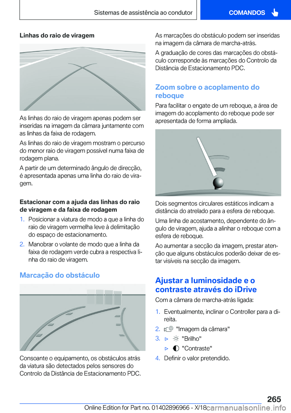 BMW 3 SERIES 2019  Manual do condutor (in Portuguese) �L�i�n�h�a�s��d�o��r�a�i�o��d�e��v�i�r�a�g�e�m
�A�s��l�i�n�h�a�s��d�o��r�a�i�o��d�e��v�i�r�a�g�e�m��a�p�e�n�a�s��p�o�d�e�m��s�e�r
�i�n�s�e�r�i�d�a�s��n�a��i�m�a�g�e�m��d�a��c�â�m�a�r�