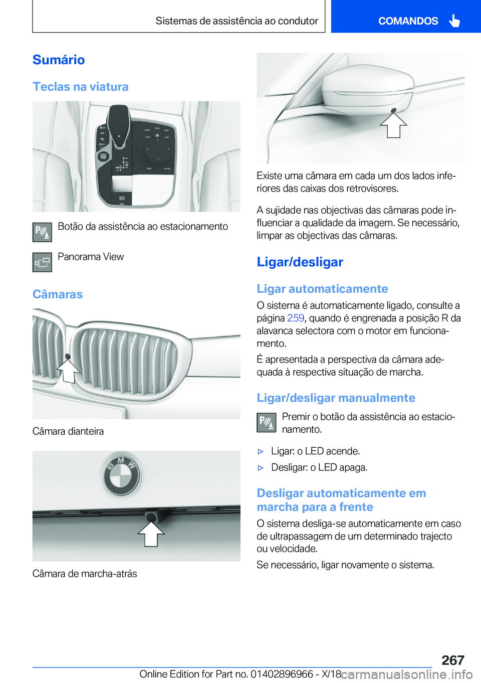BMW 3 SERIES 2019  Manual do condutor (in Portuguese) �S�u�m�á�r�i�o�T�e�c�l�a�s��n�a��v�i�a�t�u�r�a
�B�o�t�ã�o��d�a��a�s�s�i�s�t�ê�n�c�i�a��a�o��e�s�t�a�c�i�o�n�a�m�e�n�t�o
�P�a�n�o�r�a�m�a��V�i�e�w
�C�â�m�a�r�a�s
�C�â�m�a�r�a��d�i�a�n�t�e�