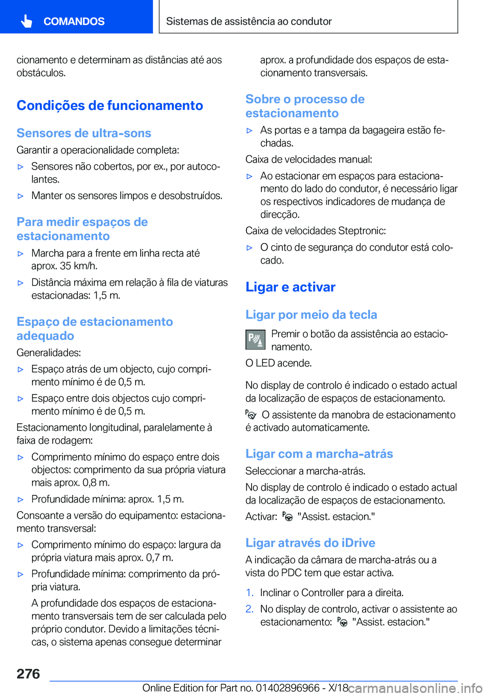 BMW 3 SERIES 2019  Manual do condutor (in Portuguese) �c�i�o�n�a�m�e�n�t�o��e��d�e�t�e�r�m�i�n�a�m��a�s��d�i�s�t�â�n�c�i�a�s��a�t�é��a�o�s�o�b�s�t�á�c�u�l�o�s�.
�C�o�n�d�i�