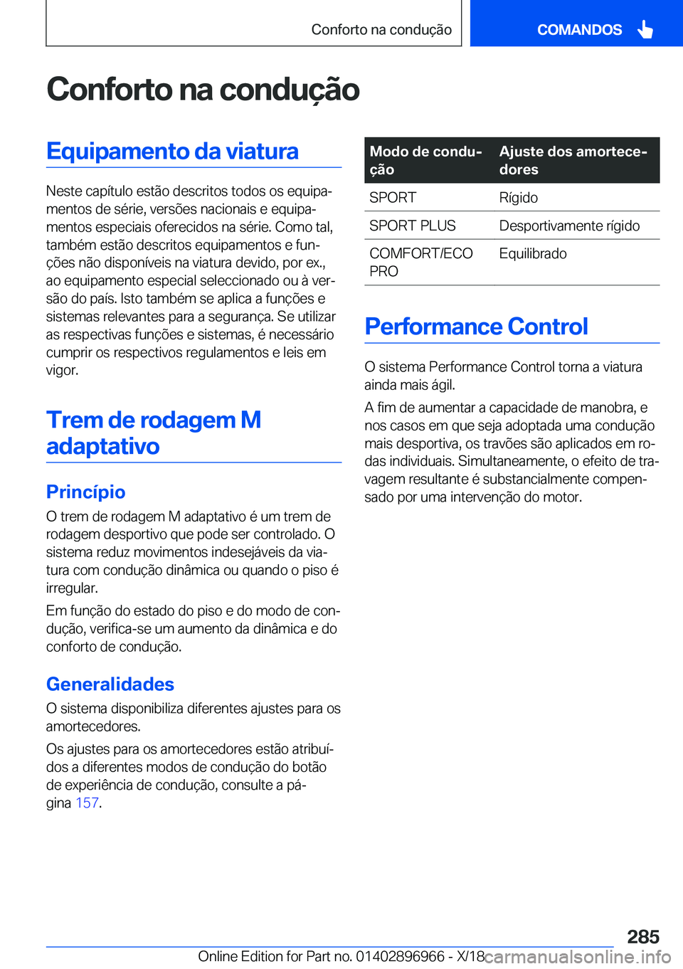 BMW 3 SERIES 2019  Manual do condutor (in Portuguese) �C�o�n�f�o�r�t�o��n�a��c�o�n�d�u�
