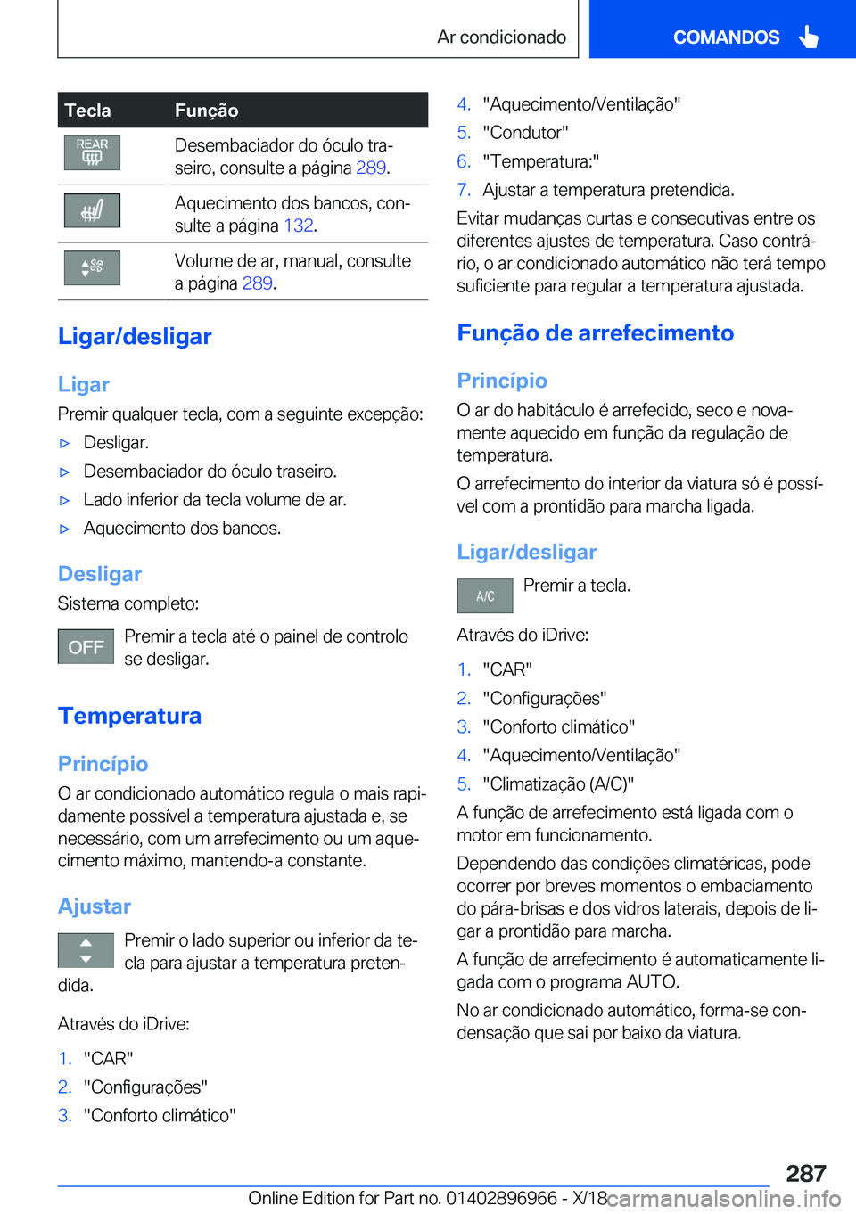 BMW 3 SERIES 2019  Manual do condutor (in Portuguese) �T�e�c�l�a�F�u�n�