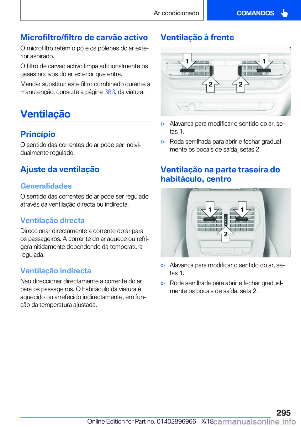 BMW 3 SERIES 2019  Manual do condutor (in Portuguese) �M�i�c�r�o�f�i�l�t�r�o�/�f�i�l�t�r�o��d�e��c�a�r�v�ã�o��a�c�t�i�v�o
�O��m�i�c�r�o�f�i�l�t�r�o��r�e�t�é�m��o��p�ó��e��o�s��p�ó�l�e�n�e�s��d�o��a�r��e�x�t�eª
�r�i�o�r��a�s�p�i�r�a�d�