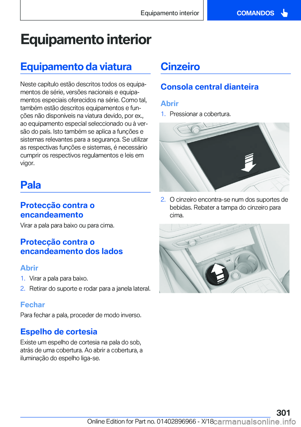 BMW 3 SERIES 2019  Manual do condutor (in Portuguese) �E�q�u�i�p�a�m�e�n�t�o��i�n�t�e�r�i�o�r�E�q�u�i�p�a�m�e�n�t�o��d�a��v�i�a�t�u�r�a
�N�e�s�t�e��c�a�p�