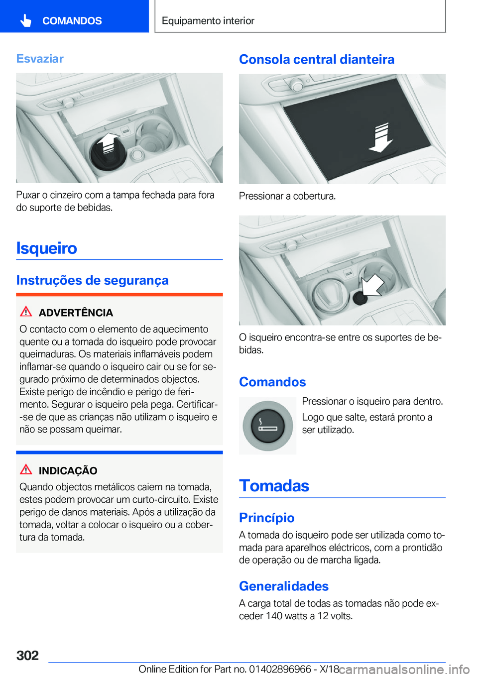 BMW 3 SERIES 2019  Manual do condutor (in Portuguese) �E�s�v�a�z�i�a�r
�P�u�x�a�r��o��c�i�n�z�e�i�r�o��c�o�m��a��t�a�m�p�a��f�e�c�h�a�d�a��p�a�r�a��f�o�r�a�d�o��s�u�p�o�r�t�e��d�e��b�e�b�i�d�a�s�.
�I�s�q�u�e�i�r�o
�I�n�s�t�r�u�