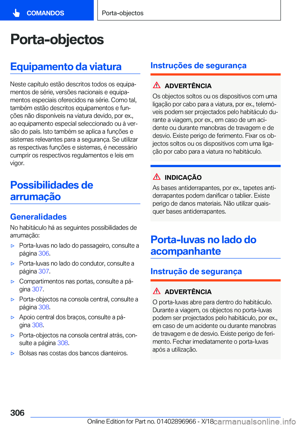 BMW 3 SERIES 2019  Manual do condutor (in Portuguese) �P�o�r�t�a�-�o�b�j�e�c�t�o�s�E�q�u�i�p�a�m�e�n�t�o��d�a��v�i�a�t�u�r�a
�N�e�s�t�e��c�a�p�