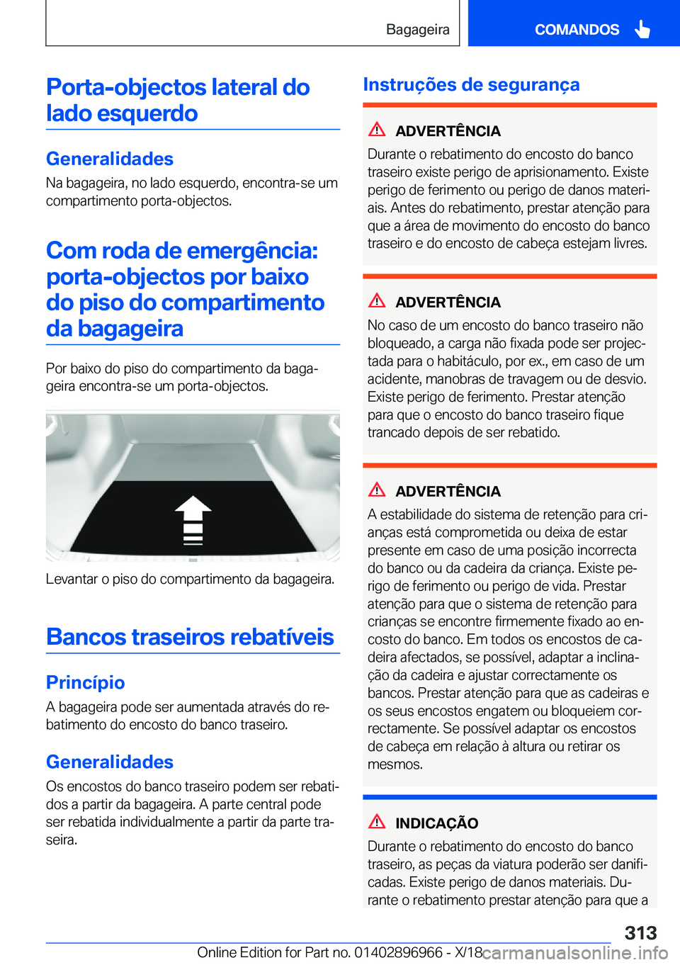 BMW 3 SERIES 2019  Manual do condutor (in Portuguese) �P�o�r�t�a�-�o�b�j�e�c�t�o�s��l�a�t�e�r�a�l��d�o�l�a�d�o��e�s�q�u�e�r�d�o
�G�e�n�e�r�a�l�i�d�a�d�e�s
�N�a��b�a�g�a�g�e�i�r�a�,��n�o��l�a�d�o��e�s�q�u�e�r�d�o�,��e�n�c�o�n�t�r�a�-�s�e��u�m
�c�