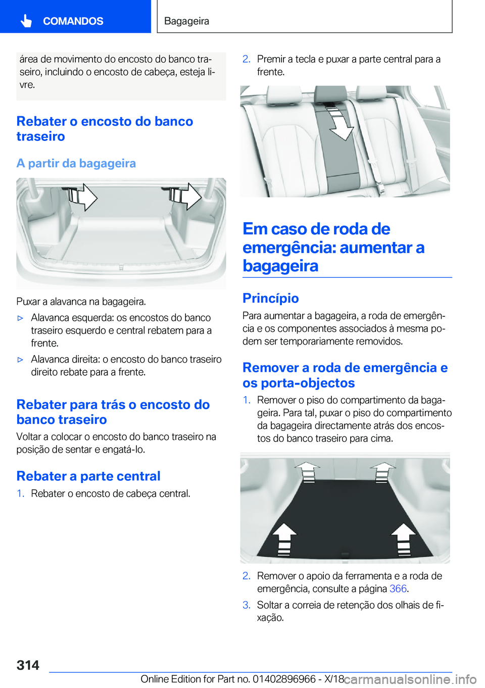 BMW 3 SERIES 2019  Manual do condutor (in Portuguese) �á�r�e�a��d�e��m�o�v�i�m�e�n�t�o��d�o��e�n�c�o�s�t�o��d�o��b�a�n�c�o��t�r�aª
�s�e�i�r�o�,��i�n�c�l�u�i�n�d�o��o��e�n�c�o�s�t�o��d�e��c�a�b�e�