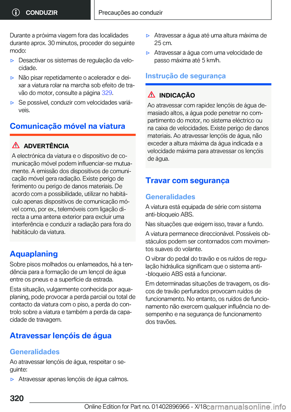 BMW 3 SERIES 2019  Manual do condutor (in Portuguese) �D�u�r�a�n�t�e��a��p�r�ó�x�i�m�a��v�i�a�g�e�m��f�o�r�a��d�a�s��l�o�c�a�l�i�d�a�d�e�s�d�u�r�a�n�t�e��a�p�r�o�x�.��3�0��m�i�n�u�t�o�s�,��p�r�o�c�e�d�e�r��d�o��s�e�g�u�i�n�t�e
�m�o�d�o�:x�D