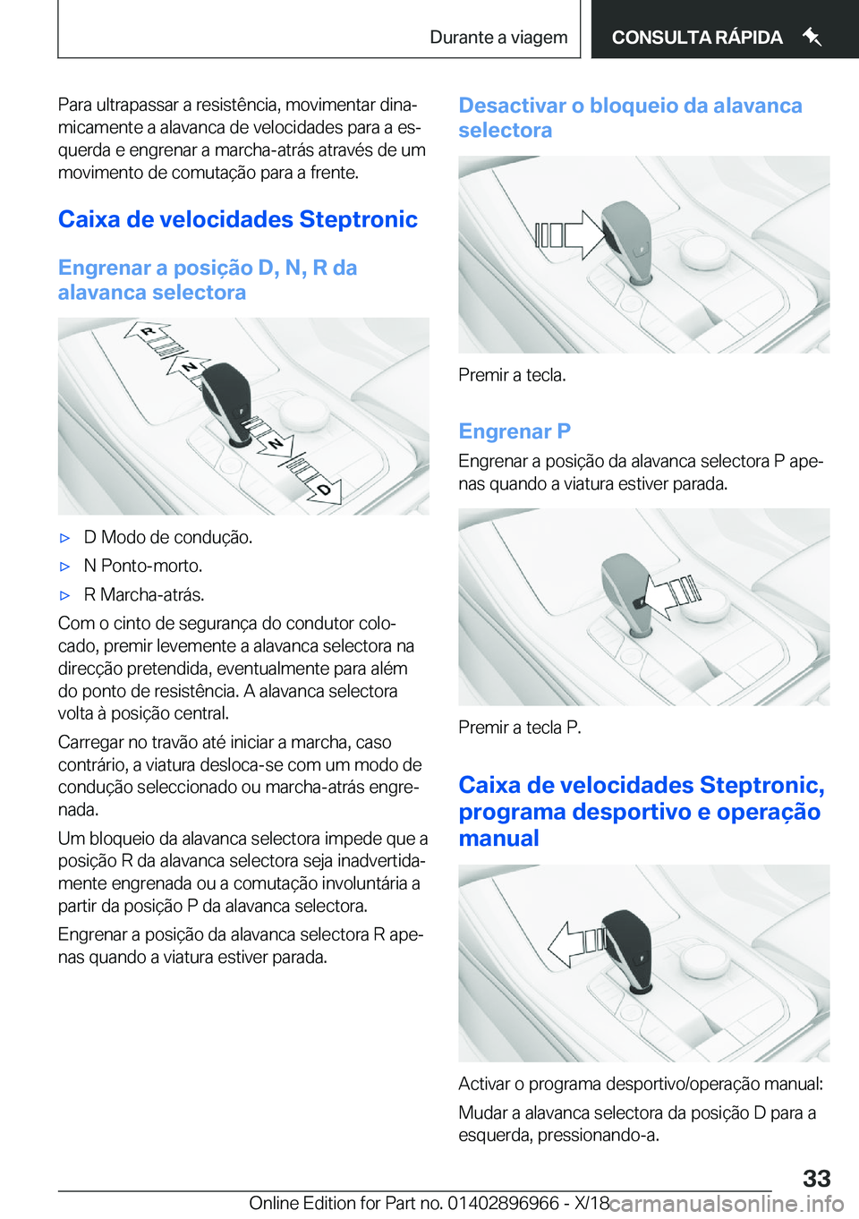 BMW 3 SERIES 2019  Manual do condutor (in Portuguese) �P�a�r�a��u�l�t�r�a�p�a�s�s�a�r��a��r�e�s�i�s�t�ê�n�c�i�a�,��m�o�v�i�m�e�n�t�a�r��d�i�n�aª�m�i�c�a�m�e�n�t�e��a��a�l�a�v�a�n�c�a��d�e��v�e�l�o�c�i�d�a�d�e�s��p�a�r�a��a��e�sª
�q�u�e�r