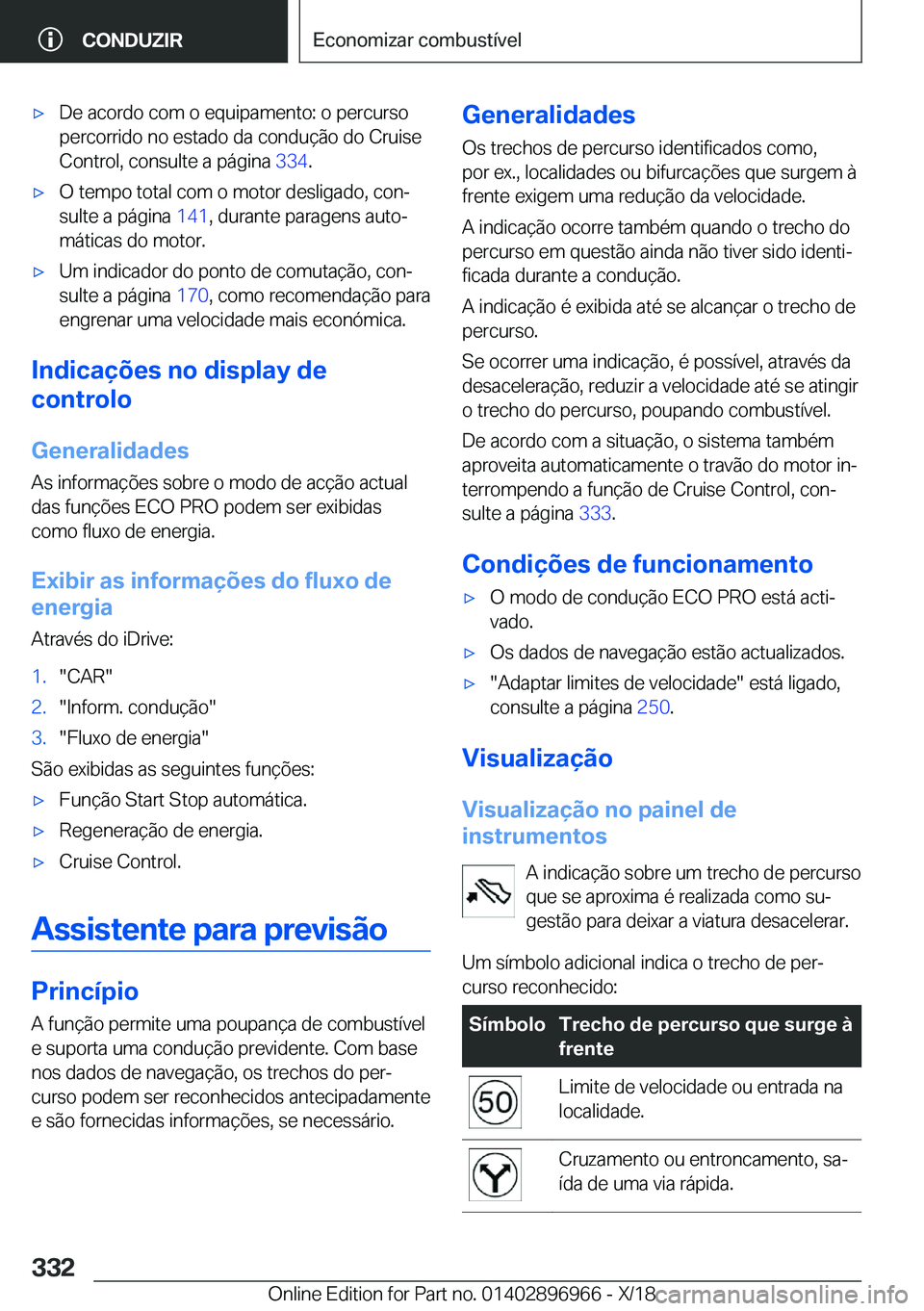 BMW 3 SERIES 2019  Manual do condutor (in Portuguese) x�D�e��a�c�o�r�d�o��c�o�m��o��e�q�u�i�p�a�m�e�n�t�o�:��o��p�e�r�c�u�r�s�o
�p�e�r�c�o�r�r�i�d�o��n�o��e�s�t�a�d�o��d�a��c�o�n�d�u�