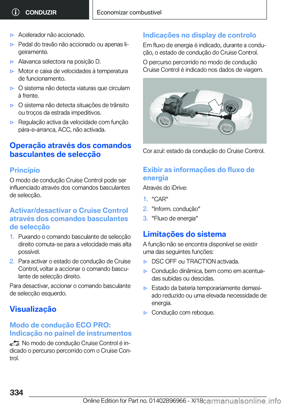 BMW 3 SERIES 2019  Manual do condutor (in Portuguese) x�A�c�e�l�e�r�a�d�o�r��n�ã�o��a�c�c�i�o�n�a�d�o�.x�P�e�d�a�l��d�o��t�r�a�v�ã�o��n�ã�o��a�c�c�i�o�n�a�d�o��o�u��a�p�e�n�a�s��l�iª
�g�e�i�r�a�m�e�n�t�e�.x�A�l�a�v�a�n�c�a��s�e�l�e�c�t�