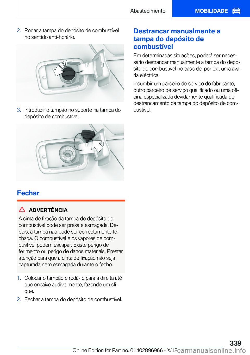 BMW 3 SERIES 2019  Manual do condutor (in Portuguese) �2�.�R�o�d�a�r��a��t�a�m�p�a��d�o��d�e�p�ó�s�i�t�o��d�e��c�o�m�b�u�s�t�