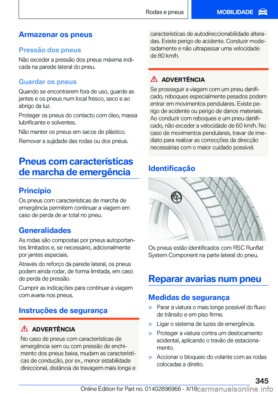 BMW 3 SERIES 2019  Manual do condutor (in Portuguese) �A�r�m�a�z�e�n�a�r��o�s��p�n�e�u�s
�P�r�e�s�s�ã�o��d�o�s��p�n�e�u�s �N�ã�o��e�x�c�e�d�e�r��a��p�r�e�s�s�ã�o��d�o�s��p�n�e�u�s��m�á�x�i�m�a��i�n�d�iª
�c�a�d�a��n�a��p�a�r�e�d�e��l�a