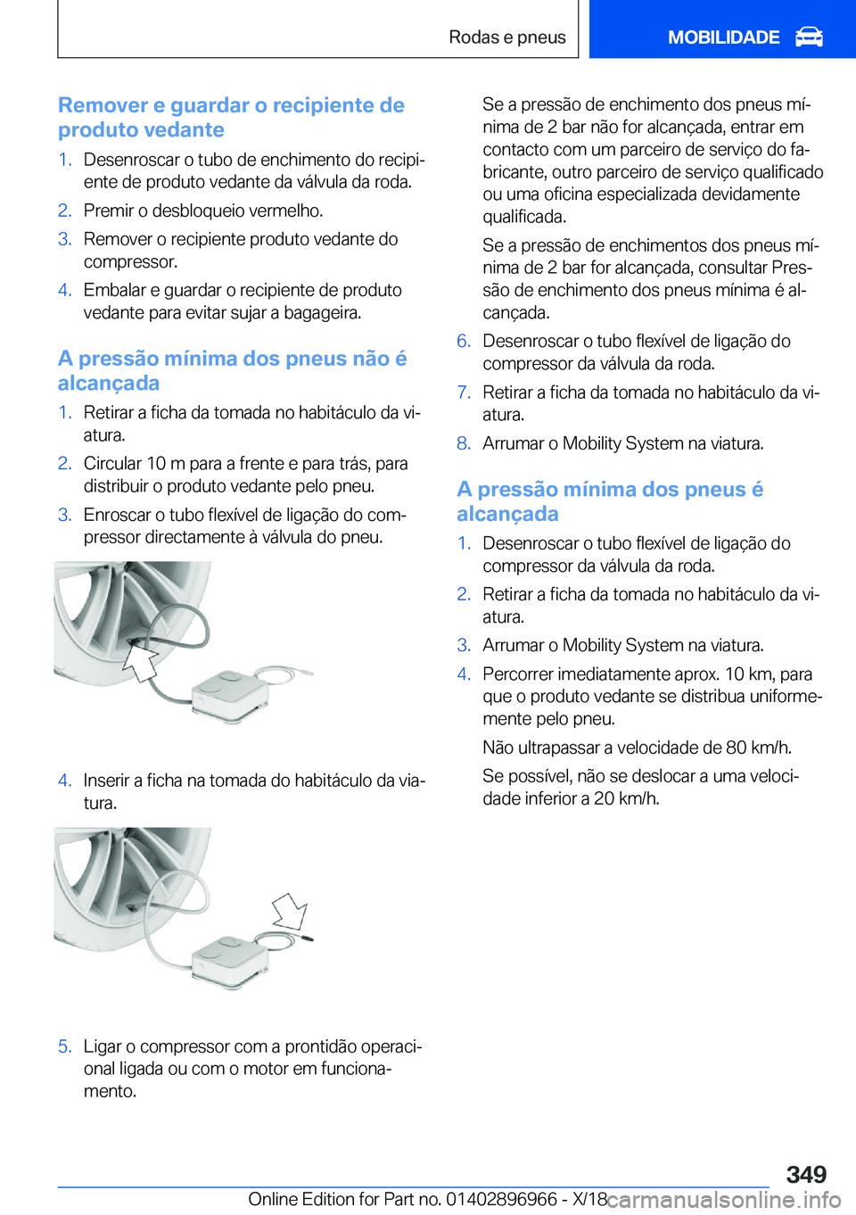 BMW 3 SERIES 2019  Manual do condutor (in Portuguese) �R�e�m�o�v�e�r��e��g�u�a�r�d�a�r��o��r�e�c�i�p�i�e�n�t�e��d�e
�p�r�o�d�u�t�o��v�e�d�a�n�t�e�1�.�D�e�s�e�n�r�o�s�c�a�r��o��t�u�b�o��d�e��e�n�c�h�i�m�e�n�t�o��d�o��r�e�c�i�p�iª �e�n�t�e��