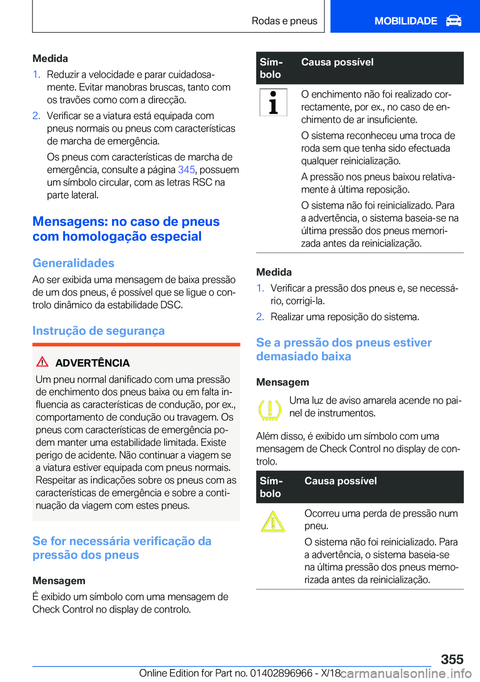 BMW 3 SERIES 2019  Manual do condutor (in Portuguese) �M�e�d�i�d�a�1�.�R�e�d�u�z�i�r��a��v�e�l�o�c�i�d�a�d�e��e��p�a�r�a�r��c�u�i�d�a�d�o�s�aª
�m�e�n�t�e�.��E�v�i�t�a�r��m�a�n�o�b�r�a�s��b�r�u�s�c�a�s�,��t�a�n�t�o��c�o�m �o�s��t�r�a�v�õ�e�s