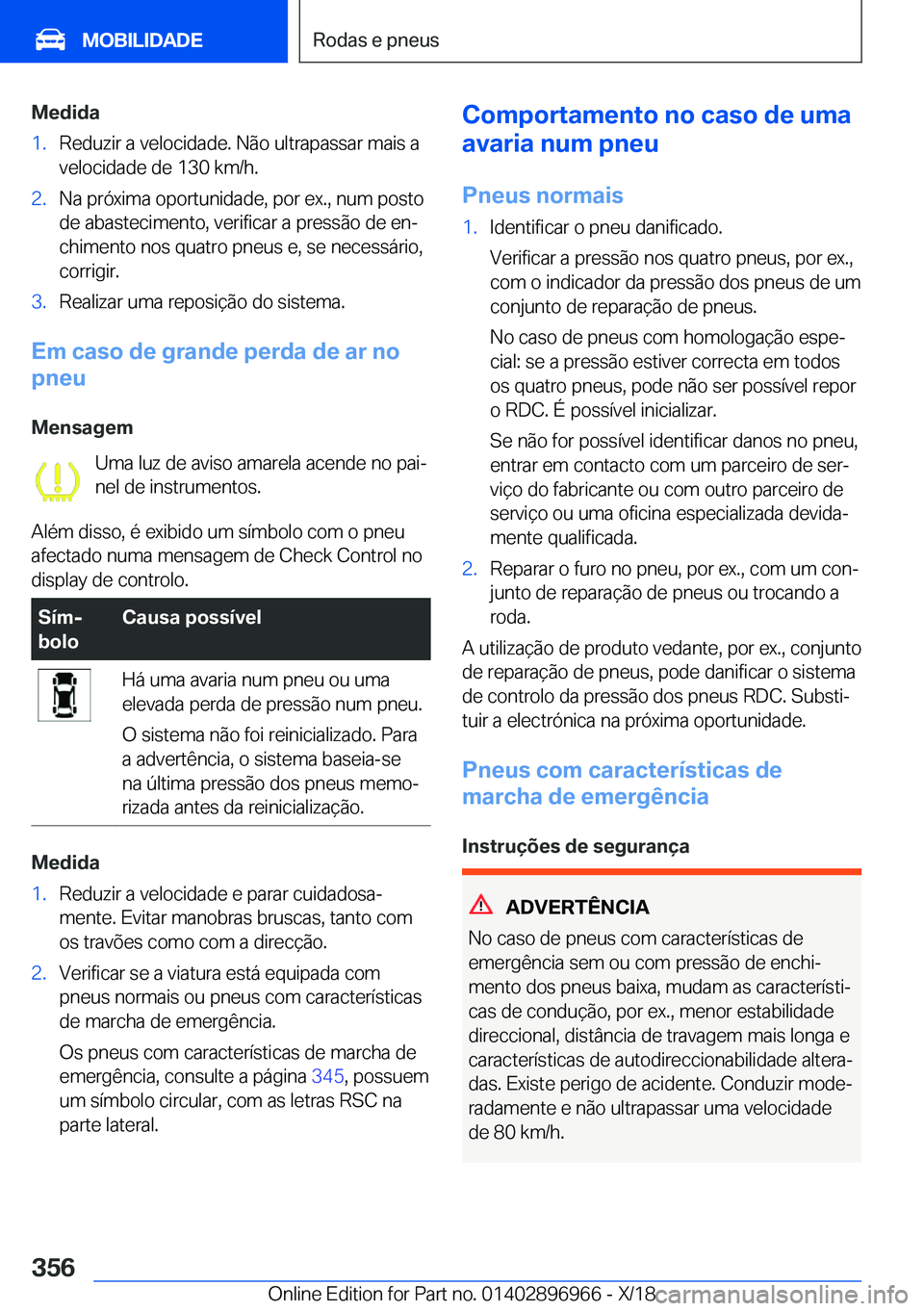BMW 3 SERIES 2019  Manual do condutor (in Portuguese) �M�e�d�i�d�a�1�.�R�e�d�u�z�i�r��a��v�e�l�o�c�i�d�a�d�e�.��N�ã�o��u�l�t�r�a�p�a�s�s�a�r��m�a�i�s��a
�v�e�l�o�c�i�d�a�d�e��d�e��1�3�0��k�m�/�h�.�2�.�N�a��p�r�ó�x�i�m�a��o�p�o�r�t�u�n�i�d�a�