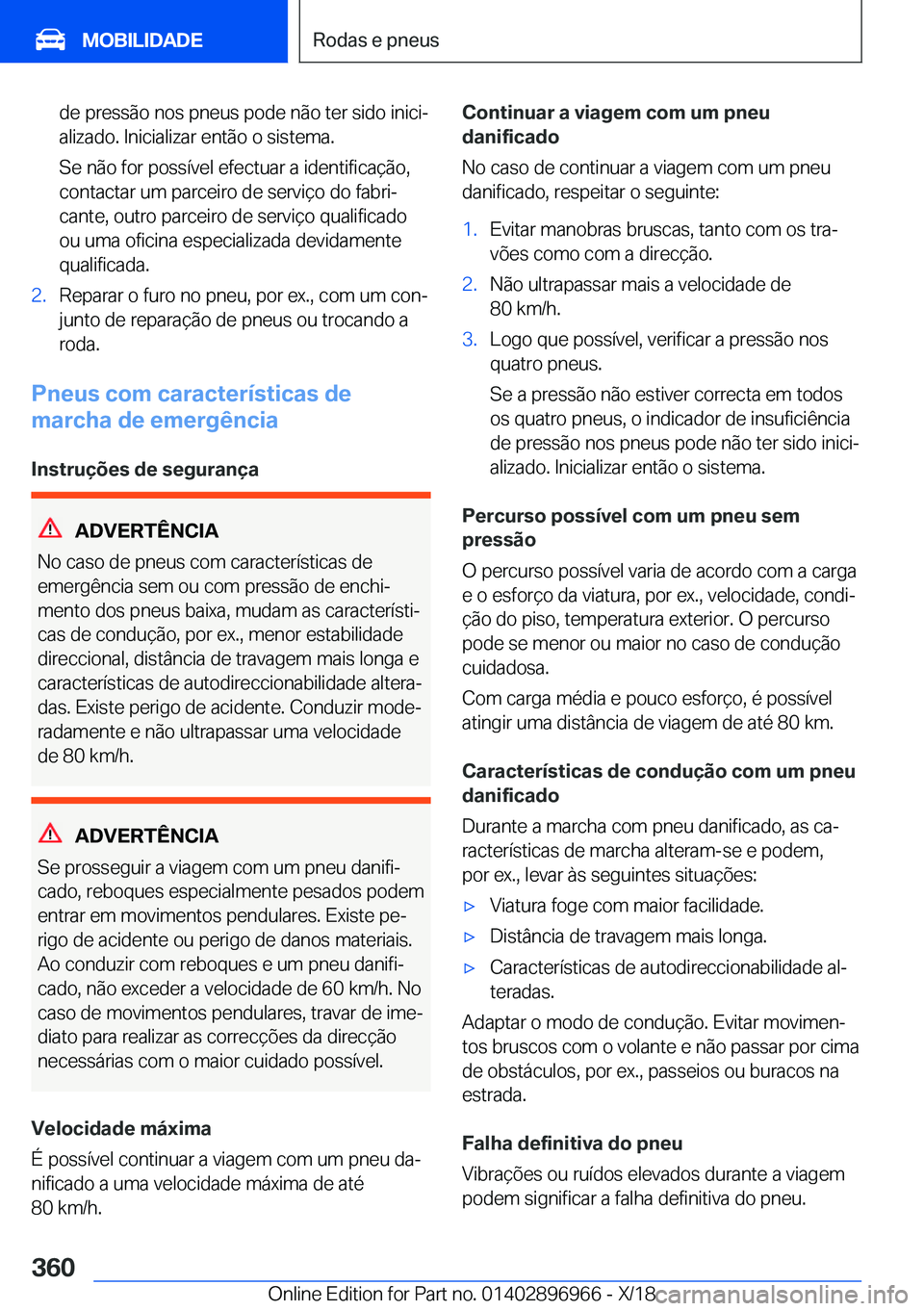 BMW 3 SERIES 2019  Manual do condutor (in Portuguese) �d�e��p�r�e�s�s�ã�o��n�o�s��p�n�e�u�s��p�o�d�e��n�ã�o��t�e�r��s�i�d�o��i�n�i�c�iª
�a�l�i�z�a�d�o�.��I�n�i�c�i�a�l�i�z�a�r��e�n�t�ã�o��o��s�i�s�t�e�m�a�.
�S�e��n�ã�o��f�o�r��p�o�s�