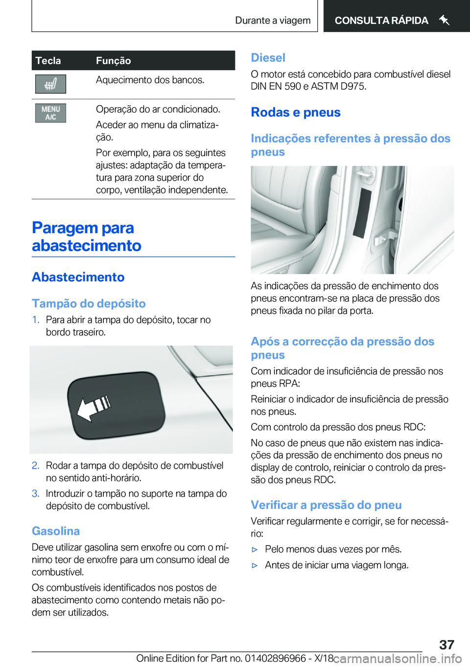 BMW 3 SERIES 2019  Manual do condutor (in Portuguese) �T�e�c�l�a�F�u�n�