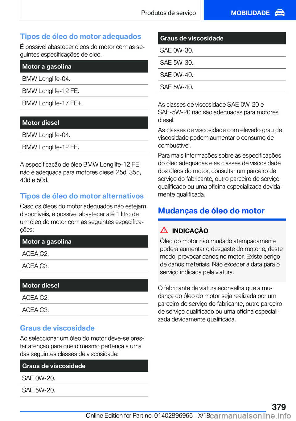 BMW 3 SERIES 2019  Manual do condutor (in Portuguese) �T�i�p�o�s��d�e��