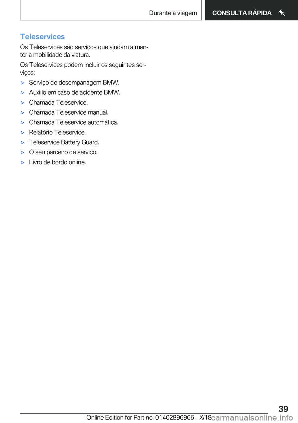 BMW 3 SERIES 2019  Manual do condutor (in Portuguese) �T�e�l�e�s�e�r�v�i�c�e�s�O�s��T�e�l�e�s�e�r�v�i�c�e�s��s�ã�o��s�e�r�v�i�