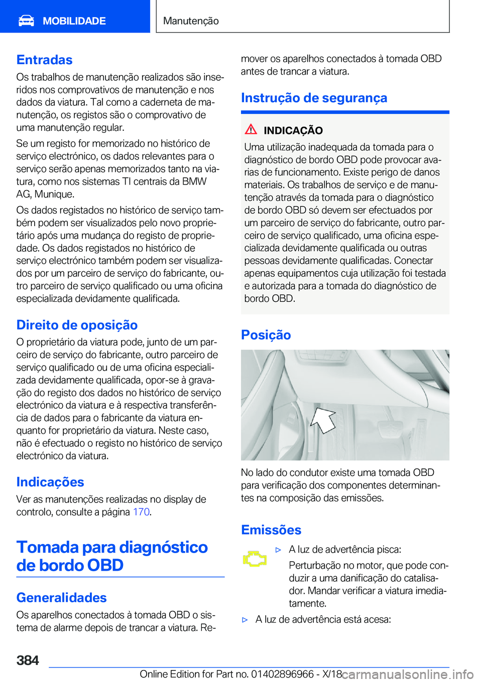 BMW 3 SERIES 2019  Manual do condutor (in Portuguese) �E�n�t�r�a�d�a�s
�O�s��t�r�a�b�a�l�h�o�s��d�e��m�a�n�u�t�e�n�