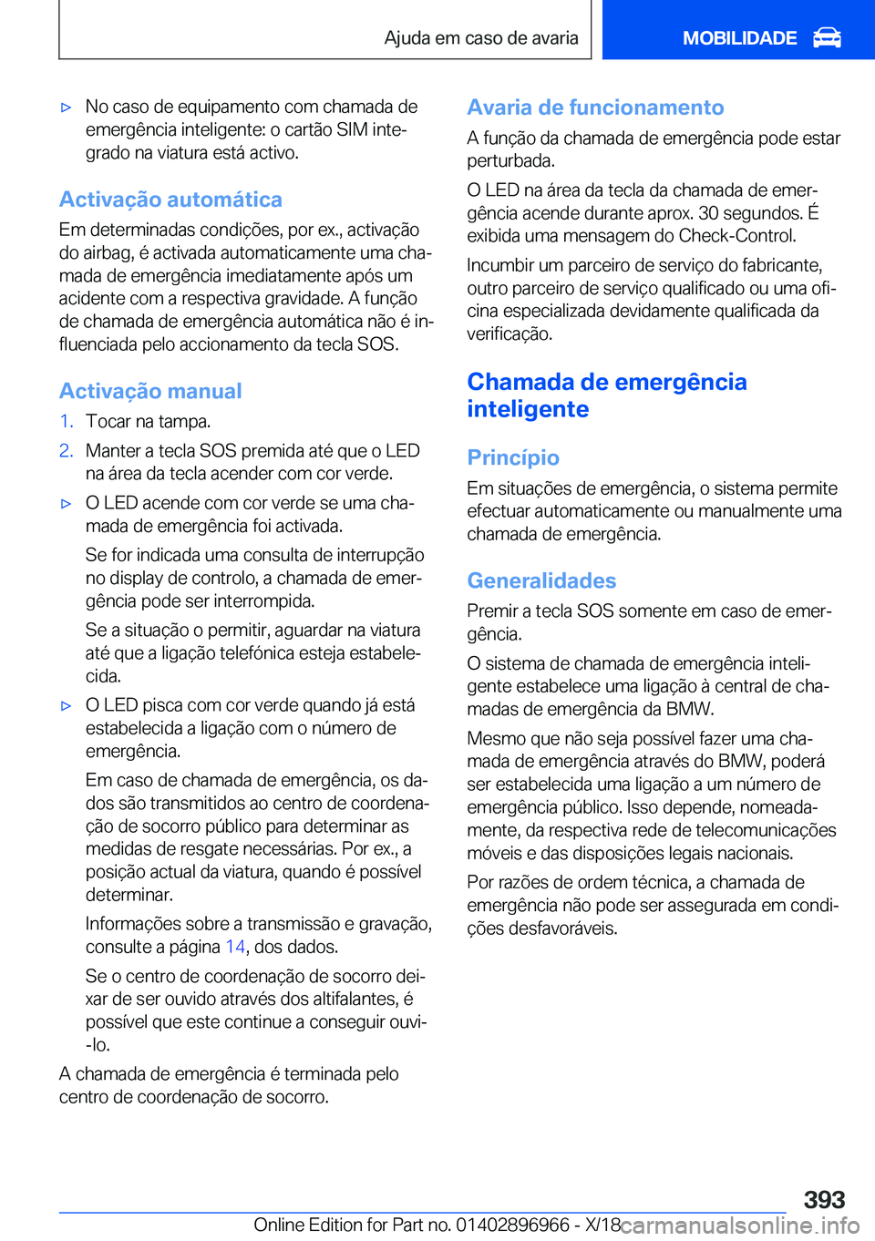 BMW 3 SERIES 2019  Manual do condutor (in Portuguese) x�N�o��c�a�s�o��d�e��e�q�u�i�p�a�m�e�n�t�o��c�o�m��c�h�a�m�a�d�a��d�e
�e�m�e�r�g�ê�n�c�i�a��i�n�t�e�l�i�g�e�n�t�e�:��o��c�a�r�t�ã�o��S�I�M��i�n�t�eª �g�r�a�d�o��n�a��v�i�a�t�u�r�a��
