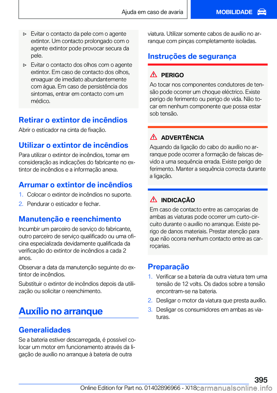 BMW 3 SERIES 2019  Manual do condutor (in Portuguese) x�E�v�i�t�a�r��o��c�o�n�t�a�c�t�o��d�a��p�e�l�e��c�o�m��o��a�g�e�n�t�e
�e�x�t�i�n�t�o�r�.��U�m��c�o�n�t�a�c�t�o��p�r�o�l�o�n�g�a�d�o��c�o�m��o �a�g�e�n�t�e��e�x�t�i�n�t�o�r��p�o�d�e��p
