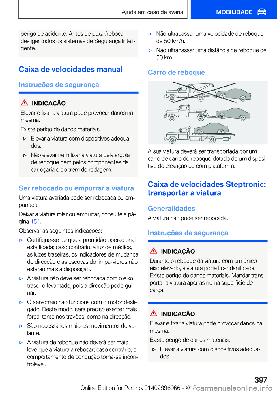 BMW 3 SERIES 2019  Manual do condutor (in Portuguese) �p�e�r�i�g�o��d�e��a�c�i�d�e�n�t�e�.��A�n�t�e�s��d�e��p�u�x�a�r�/�r�e�b�o�c�a�r�,�d�e�s�l�i�g�a�r��t�o�d�o�s��o�s��s�i�s�t�e�m�a�s��d�e��S�e�g�u�r�a�n�