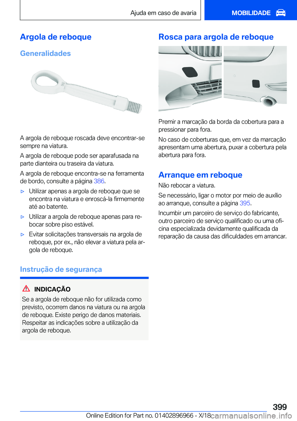 BMW 3 SERIES 2019  Manual do condutor (in Portuguese) �A�r�g�o�l�a��d�e��r�e�b�o�q�u�e
�G�e�n�e�r�a�l�i�d�a�d�e�s
�A��a�r�g�o�l�a��d�e��r�e�b�o�q�u�e��r�o�s�c�a�d�a��d�e�v�e��e�n�c�o�n�t�r�a�r�-�s�e
�s�e�m�p�r�e��n�a��v�i�a�t�u�r�a�.
�A��a�r�g
