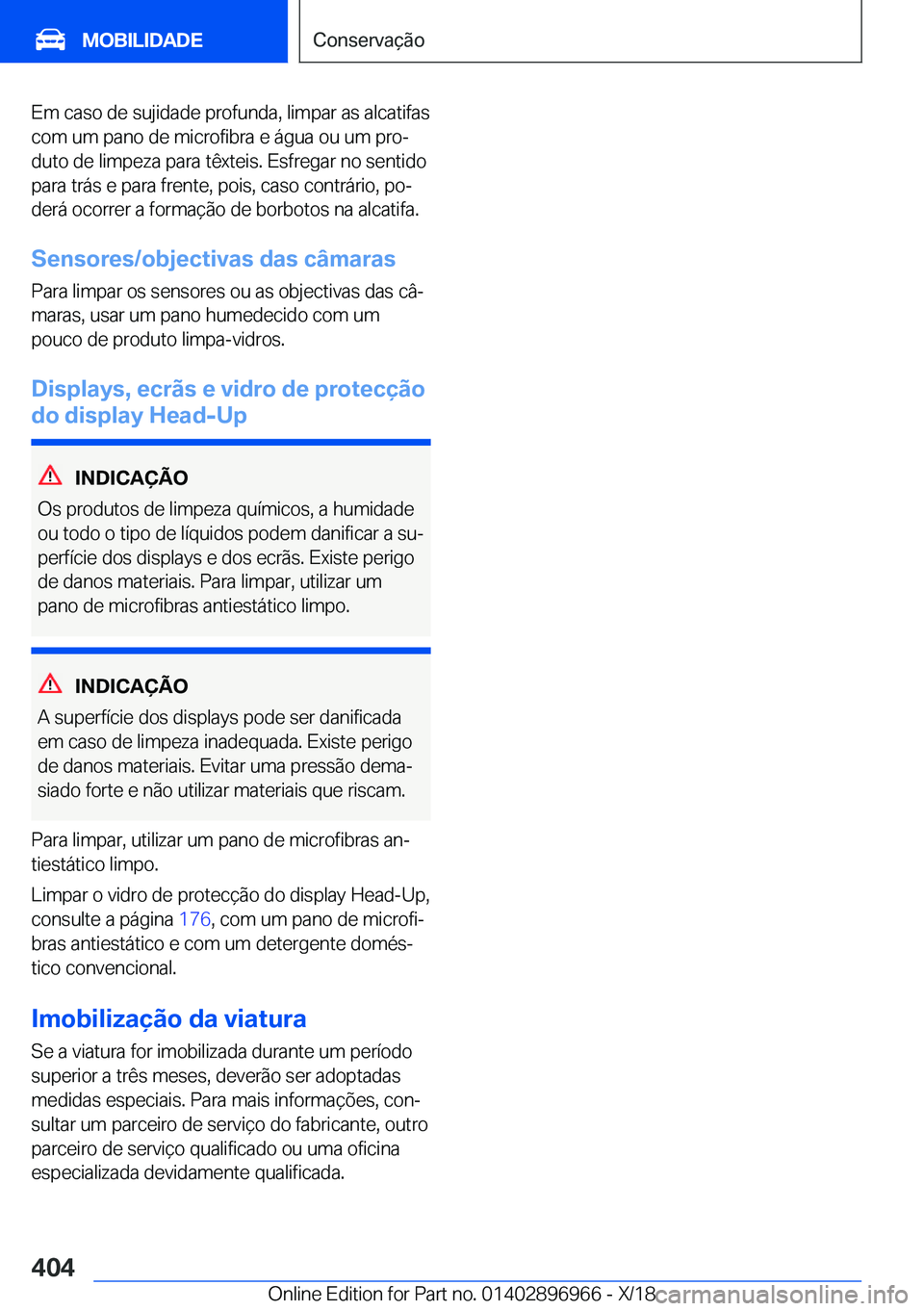 BMW 3 SERIES 2019  Manual do condutor (in Portuguese) �E�m��c�a�s�o��d�e��s�u�j�i�d�a�d�e��p�r�o�f�u�n�d�a�,��l�i�m�p�a�r��a�s��a�l�c�a�t�i�f�a�s
�c�o�m��u�m��p�a�n�o��d�e��m�i�c�r�o�f�i�b�r�a��e��á�g�u�a��o�u��u�m��p�r�oª
�d�u�t�o��d