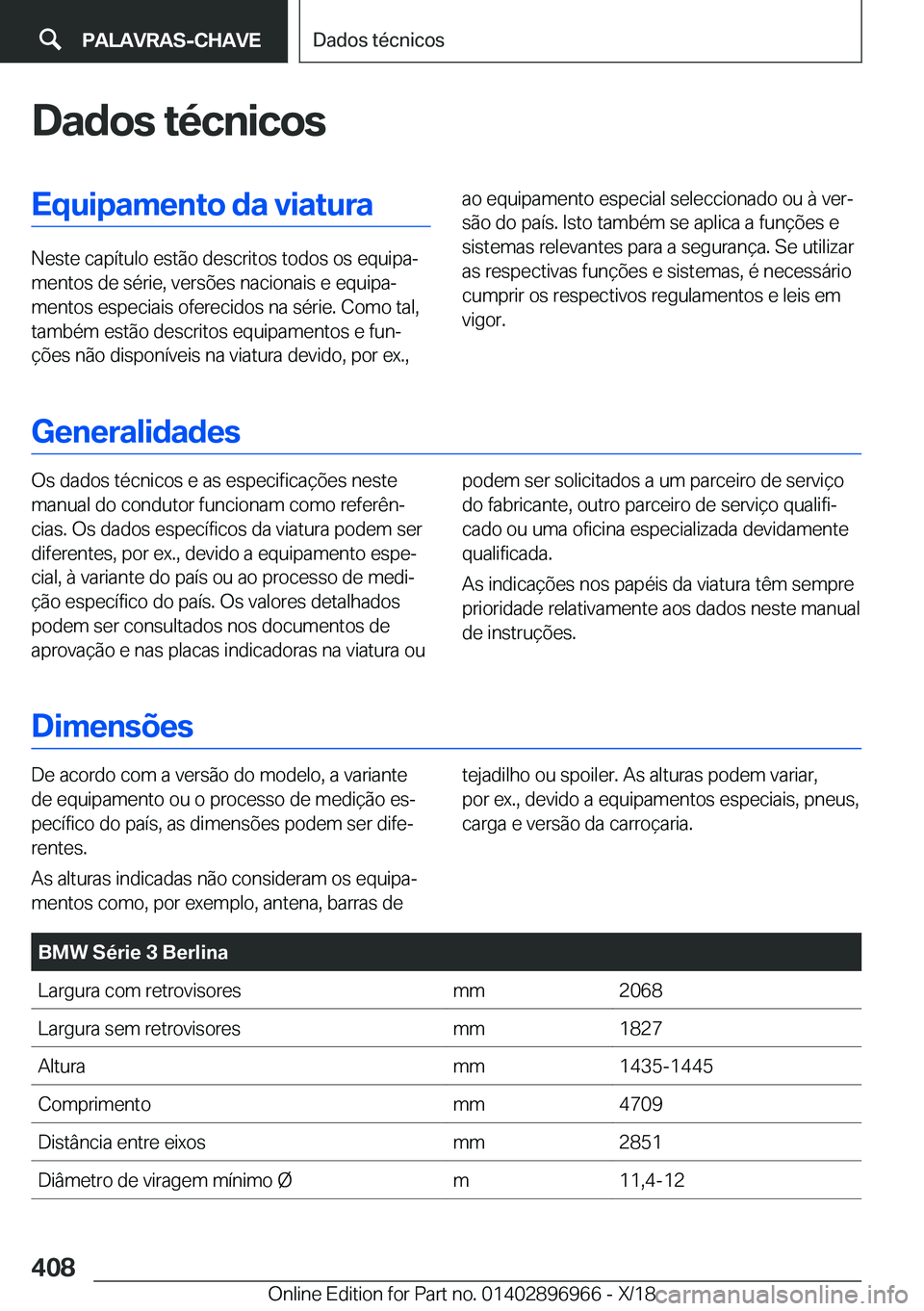 BMW 3 SERIES 2019  Manual do condutor (in Portuguese) �D�a�d�o�s��t�é�c�n�i�c�o�s�E�q�u�i�p�a�m�e�n�t�o��d�a��v�i�a�t�u�r�a
�N�e�s�t�e��c�a�p�
