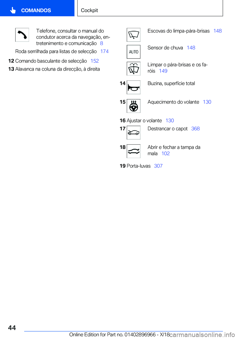 BMW 3 SERIES 2019  Manual do condutor (in Portuguese) �T�e�l�e�f�o�n�e�,��c�o�n�s�u�l�t�a�r��o��m�a�n�u�a�l��d�o
�c�o�n�d�u�t�o�r��a�c�e�r�c�a��d�a��n�a�v�e�g�a�