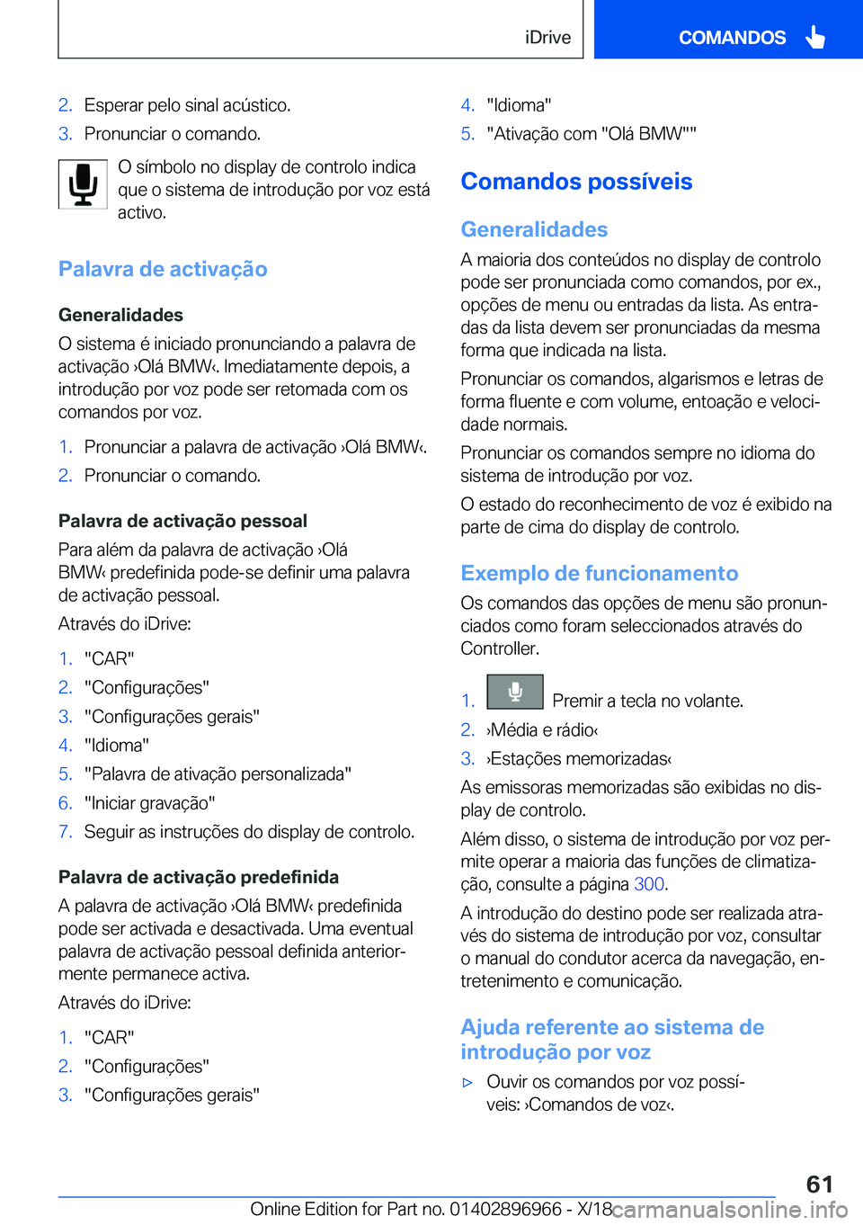 BMW 3 SERIES 2019  Manual do condutor (in Portuguese) �2�.�E�s�p�e�r�a�r��p�e�l�o��s�i�n�a�l��a�c�