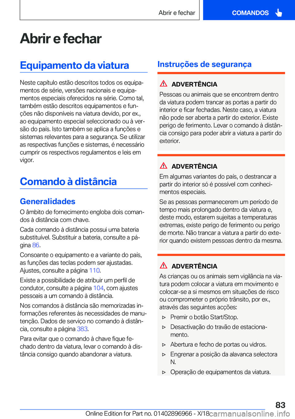 BMW 3 SERIES 2019  Manual do condutor (in Portuguese) �A�b�r�i�r��e��f�e�c�h�a�r�E�q�u�i�p�a�m�e�n�t�o��d�a��v�i�a�t�u�r�a
�N�e�s�t�e��c�a�p�