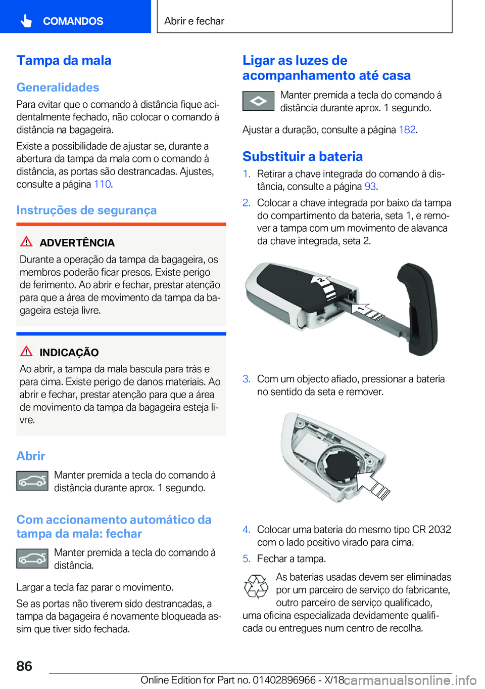 BMW 3 SERIES 2019  Manual do condutor (in Portuguese) �T�a�m�p�a��d�a��m�a�l�a
�G�e�n�e�r�a�l�i�d�a�d�e�s �P�a�r�a��e�v�i�t�a�r��q�u�e��o��c�o�m�a�n�d�o��à��d�i�s�t�â�n�c�i�a��f�i�q�u�e��a�c�iª�d�e�n�t�a�l�m�e�n�t�e��f�e�c�h�a�d�o�,��n�ã