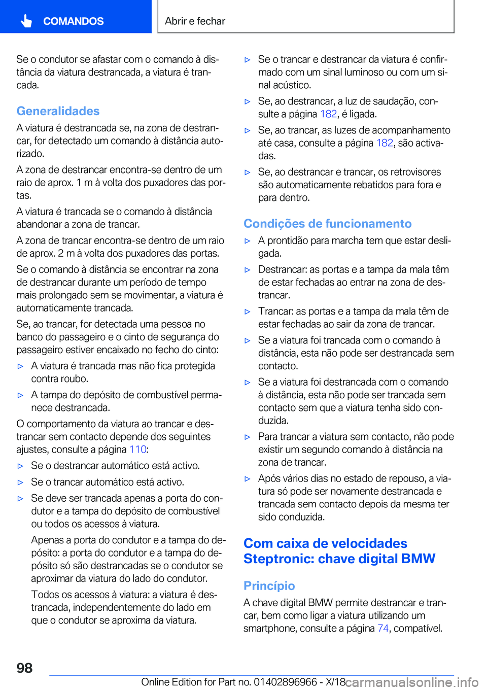 BMW 3 SERIES 2019  Manual do condutor (in Portuguese) �S�e��o��c�o�n�d�u�t�o�r��s�e��a�f�a�s�t�a�r��c�o�m��o��c�o�m�a�n�d�o��à��d�i�sª�t�â�n�c�i�a��d�a��v�i�a�t�u�r�a��d�e�s�t�r�a�n�c�a�d�a�,��a��v�i�a�t�u�r�a��é��t�r�a�nª
�c�a�d�a