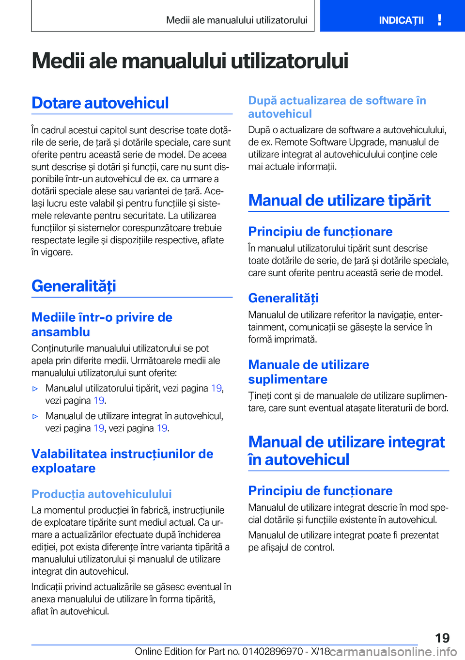 BMW 3 SERIES 2019  Ghiduri De Utilizare (in Romanian) �M�e�d�i�i��a�l�e��m�a�n�u�a�l�u�l�u�i��u�t�i�l�i�z�a�t�o�r�u�l�u�i�D�o�t�a�r�e��a�u�t�o�v�e�h�i�c�u�l
�