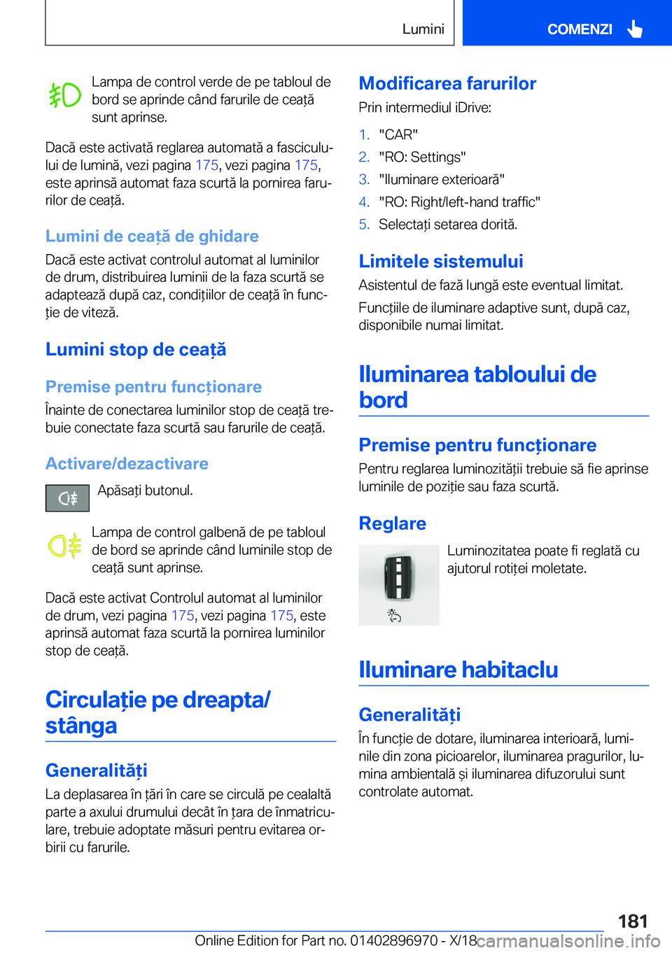 BMW 3 SERIES 2019  Ghiduri De Utilizare (in Romanian) �L�a�m�p�a��d�e��c�o�n�t�r�o�l��v�e�r�d�e��d�e��p�e��t�a�b�l�o�u�l��d�e
�b�o�r�d��s�e��a�p�r�i�n�d�e��c�