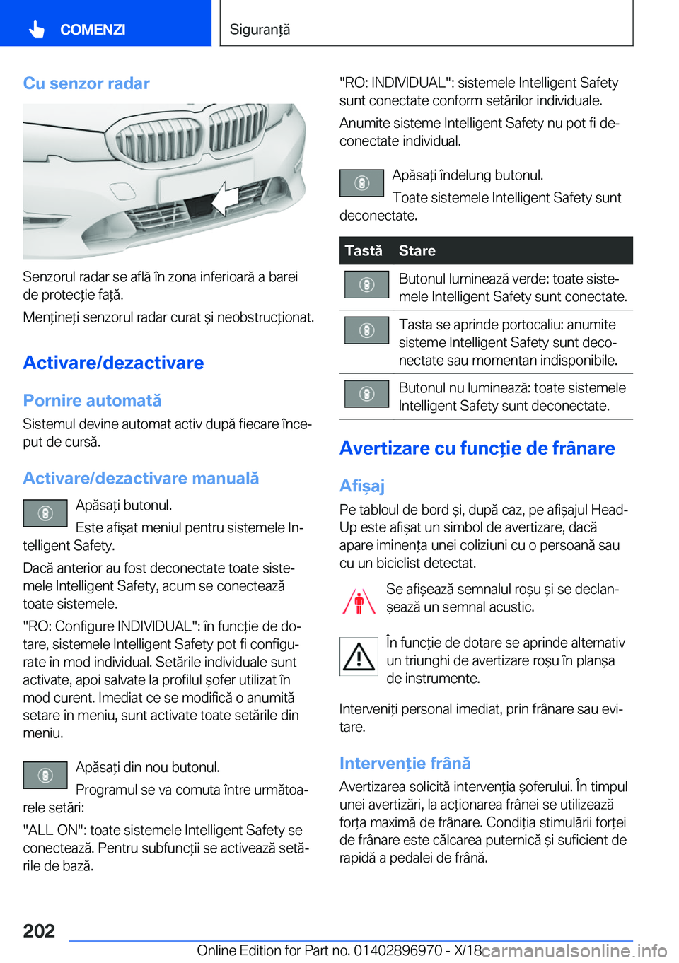 BMW 3 SERIES 2019  Ghiduri De Utilizare (in Romanian) �C�u��s�e�n�z�o�r��r�a�d�a�r
�S�e�n�z�o�r�u�l��r�a�d�a�r��s�e��a�f�l�