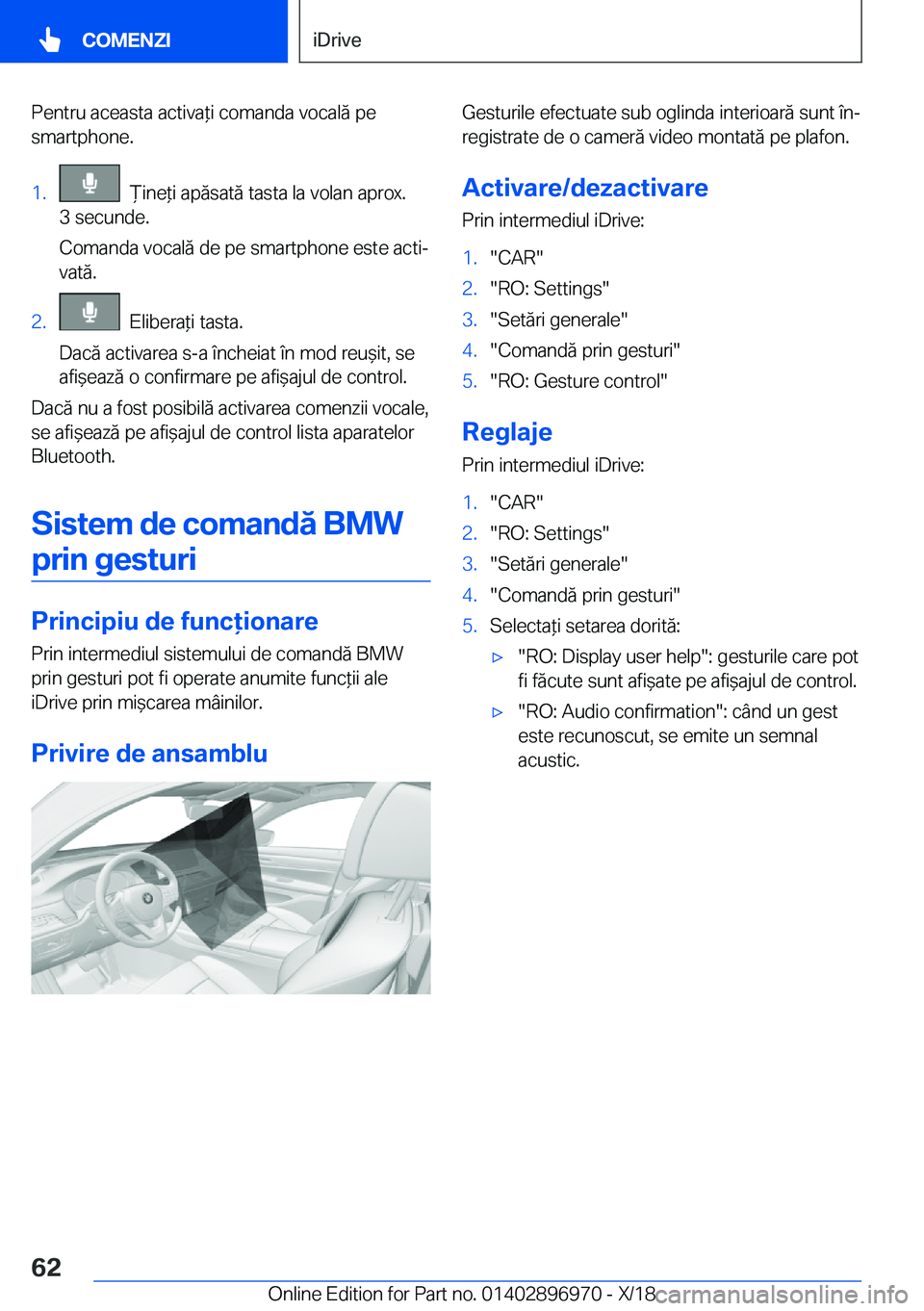 BMW 3 SERIES 2019  Ghiduri De Utilizare (in Romanian) �P�e�n�t�r�u��a�c�e�a�s�t�a��a�c�t�i�v�a*�i��c�o�m�a�n�d�a��v�o�c�a�l�