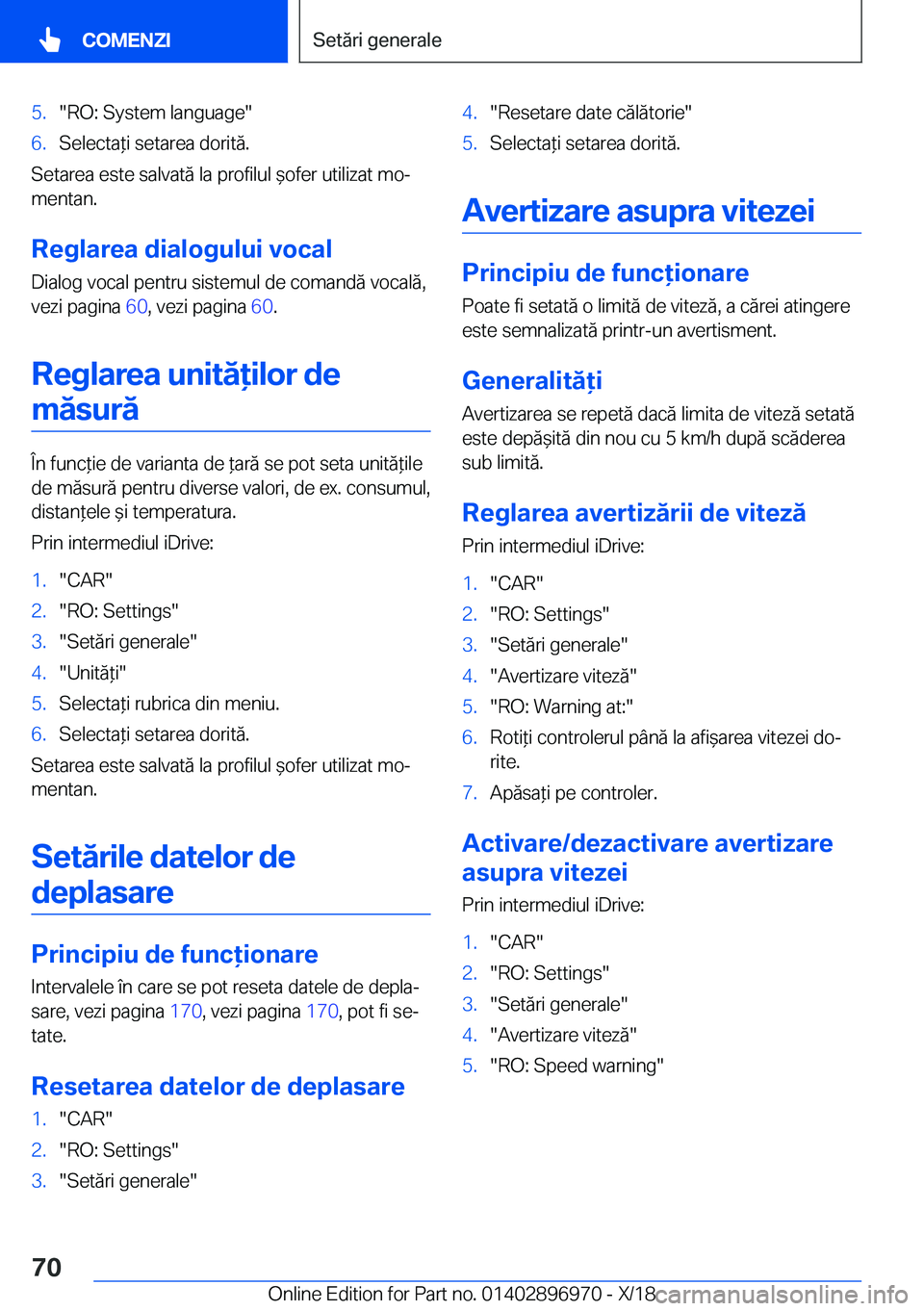 BMW 3 SERIES 2019  Ghiduri De Utilizare (in Romanian) �5�.��R�O�:��S�y�s�t�e�m��l�a�n�g�u�a�g�e��6�.�S�e�l�e�c�t�a*�i��s�e�t�a�r�e�a��d�o�r�i�t�