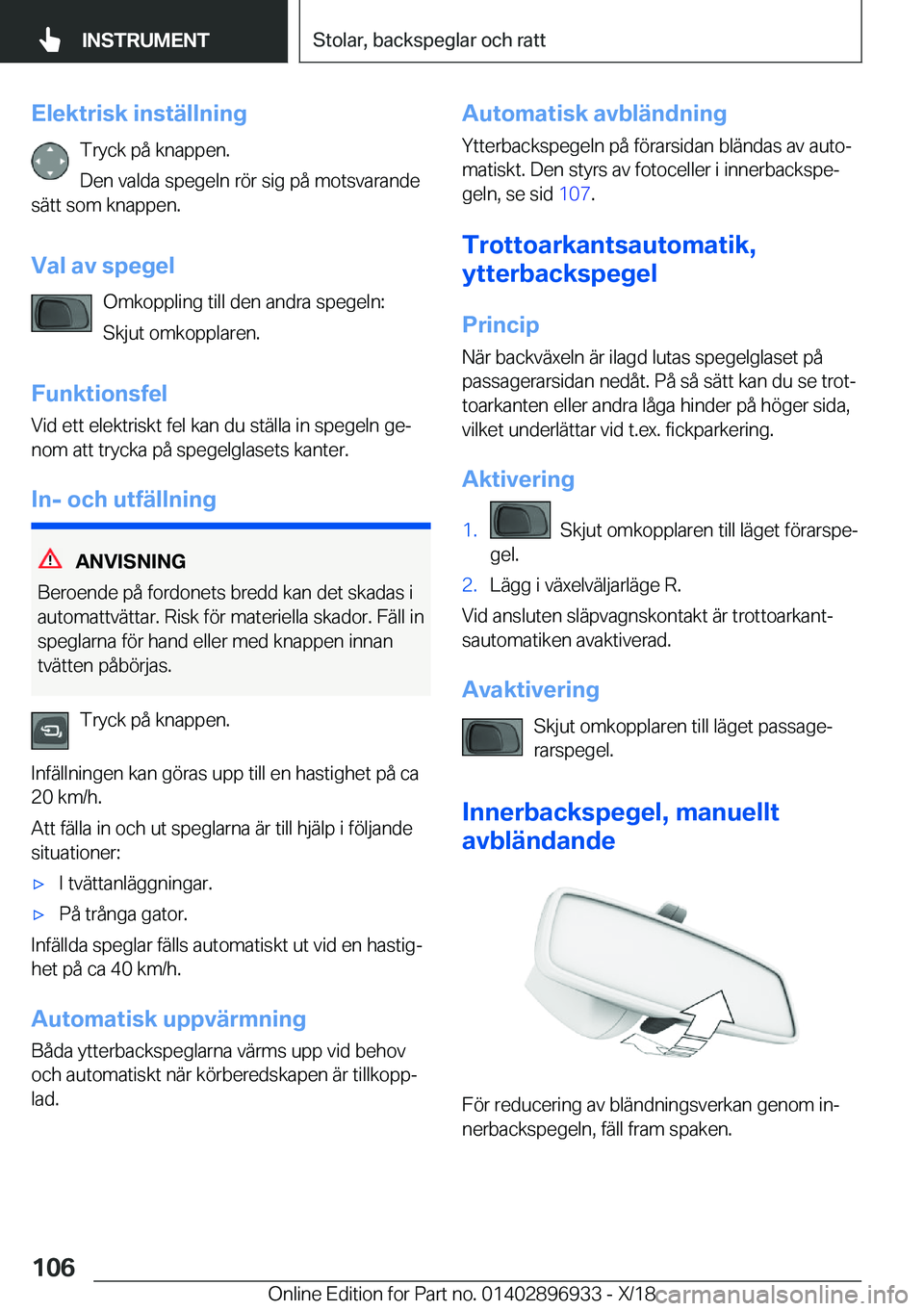 BMW 3 SERIES 2019  InstruktionsbÖcker (in Swedish) �E�l�e�k�t�r�i�s�k��i�n�s�t�ä�l�l�n�i�n�g�T�r�y�c�k��p�å��k�n�a�p�p�e�n�.
�D�e�n��v�a�l�d�a��s�p�e�g�e�l�n��r�