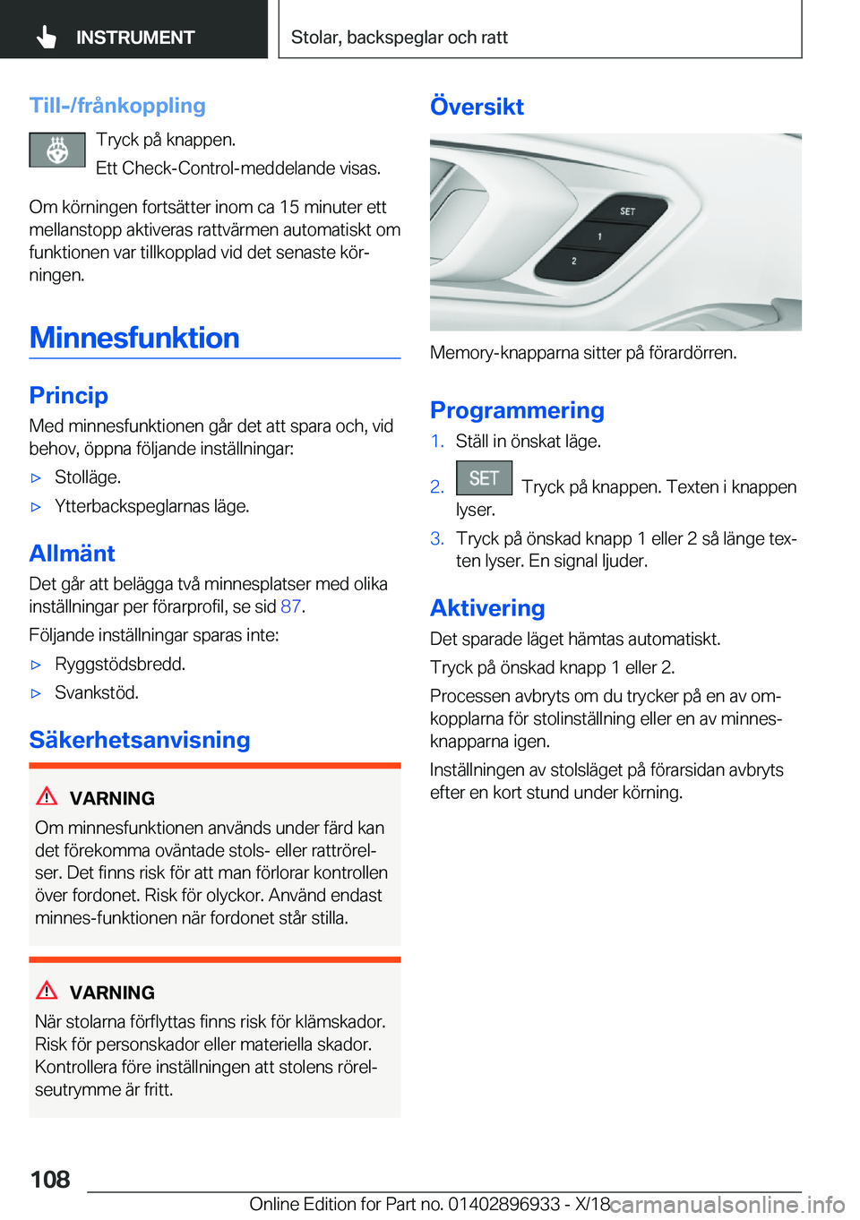 BMW 3 SERIES 2019  InstruktionsbÖcker (in Swedish) �T�i�l�l�-�/�f�r�å�n�k�o�p�p�l�i�n�g�T�r�y�c�k��p�å��k�n�a�p�p�e�n�.
�E�t�t��C�h�e�c�k�-�C�o�n�t�r�o�l�-�m�e�d�d�e�l�a�n�d�e��v�i�s�a�s�.
�O�m��k�
