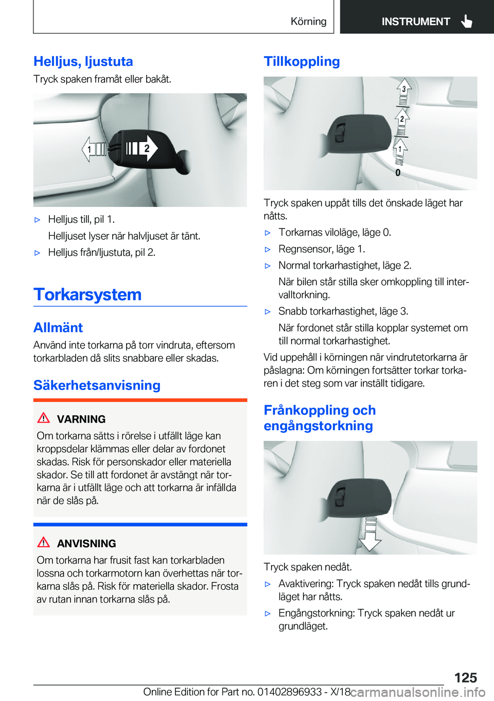 BMW 3 SERIES 2019  InstruktionsbÖcker (in Swedish) �H�e�l�l�j�u�s�,��l�j�u�s�t�u�t�a
�T�r�y�c�k��s�p�a�k�e�n��f�r�a�m�å�t��e�l�l�e�r��b�a�k�å�t�.x�H�e�l�l�j�u�s��t�i�l�l�,��p�i�l��1�.
�H�e�l�l�j�u�s�e�t��l�y�s�e�r��n�ä�r��h�a�l�v�l�j�u�