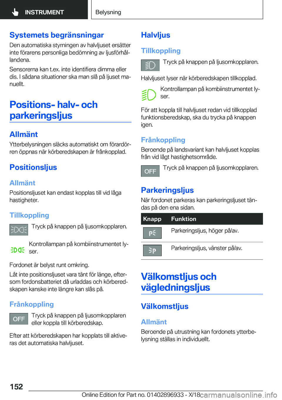 BMW 3 SERIES 2019  InstruktionsbÖcker (in Swedish) �S�y�s�t�e�m�e�t�s��b�e�g�r�ä�n�s�n�i�n�g�a�r�D�e�n��a�u�t�o�m�a�t�i�s�k�a��s�t�y�r�n�i�n�g�e�n��a�v��h�a�l�v�l�j�u�s�e�t��e�r�s�ä�t�t�e�r
�i�n�t�e��f�