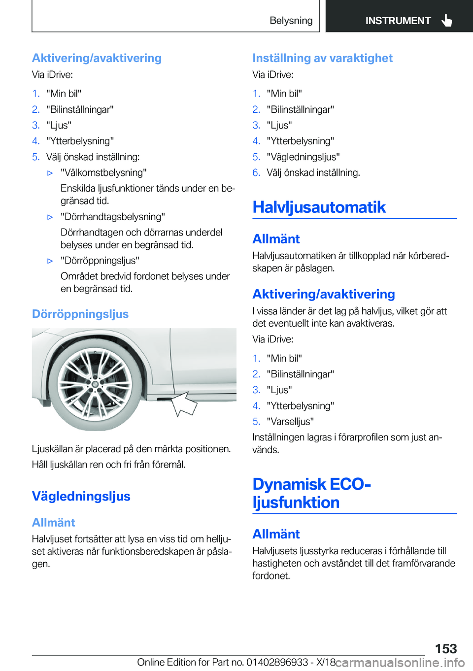 BMW 3 SERIES 2019  InstruktionsbÖcker (in Swedish) �A�k�t�i�v�e�r�i�n�g�/�a�v�a�k�t�i�v�e�r�i�n�g�V�i�a��i�D�r�i�v�e�:�1�.��M�i�n��b�i�l��2�.��B�i�l�i�n�s�t�ä�l�l�n�i�n�g�a�r��3�.��L�j�u�s��4�.��Y�t�t�e�r�b�e�l�y�s�n�i�n�g��5�.�V�ä�l�j��