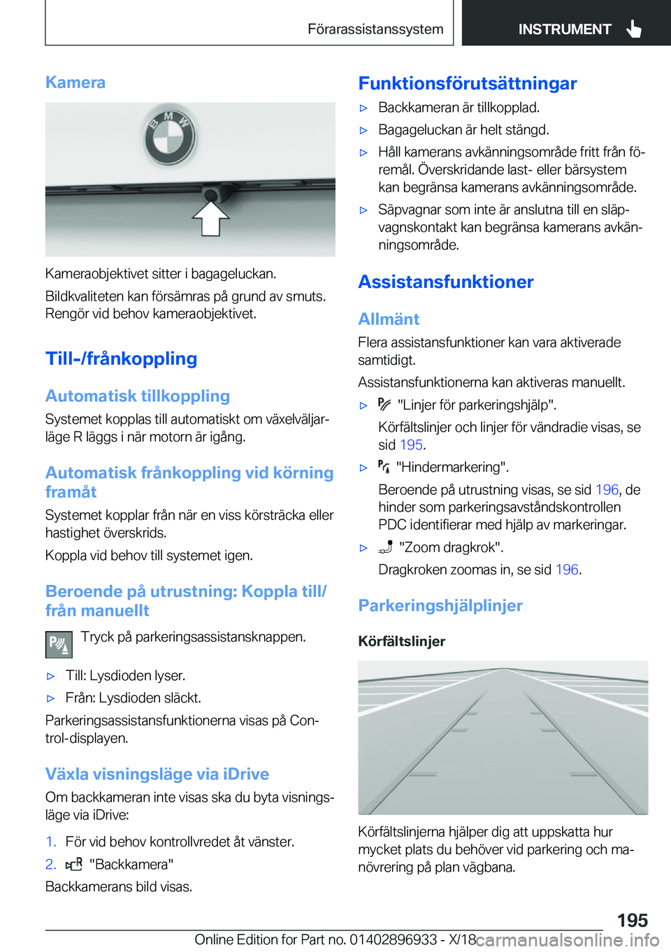 BMW 3 SERIES 2019  InstruktionsbÖcker (in Swedish) �K�a�m�e�r�a
�K�a�m�e�r�a�o�b�j�e�k�t�i�v�e�t��s�i�t�t�e�r��i��b�a�g�a�g�e�l�u�c�k�a�n�.�B�i�l�d�k�v�a�l�i�t�e�t�e�n��k�a�n��f�